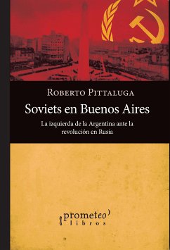 Soviets en Buenos Aires (eBook, PDF) - Pittaluga, Roberto R.