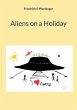 Aliens on a Holiday - Bild 1