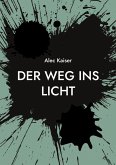 Der Weg ins Licht Der Weg ins Licht