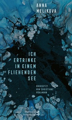 Ich ertrinke in einem fliehenden See (eBook, ePUB) - Melikova, Anna