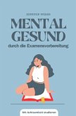 Mental gesund durch die Examensvorbereitung