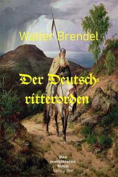 Der Deutschritterorden (eBook, ePUB) - Brendel, Walter