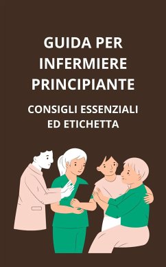 Guida per infermiere principiante (eBook, ePUB) - Slama, Bah