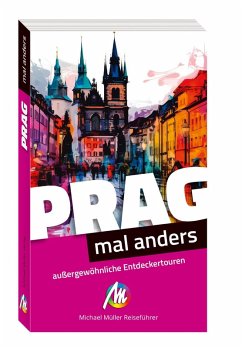 Prag - mal anders. MICHAEL MÜLLER REISEFÜHRER - Zöller, Renate