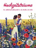 Hochzeitsträume - Ein Malbuch für Gelassenheit in den Farben der Liebe