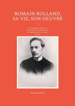 Romain Rolland, sa vie, son oeuvre - Rolland, Romain