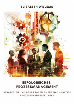 Erfolgreiches Prozessmanagement (eBook, ePUB) - Willems, Elisabeth