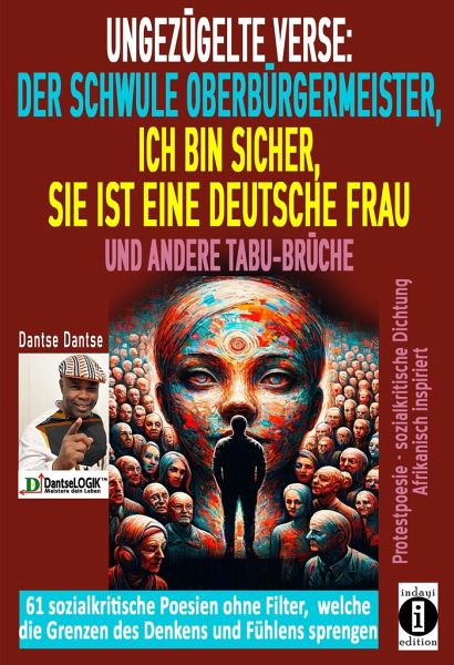 Ungezügelte Verse: der schwule Oberbürgermeister, Ich bin sicher, sie ist eine deutsche Frau, und andere Tabu-Brüche Ungezügelte Verse: der schwule Oberbürgermeister, Ich bin sicher, sie ist eine deutsche Frau, und andere Tabu-Brüche