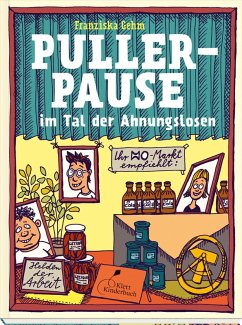 Pullerpause im Tal der Ahnungslosen. Taschenbuchausgabe - Gehm, Franziska