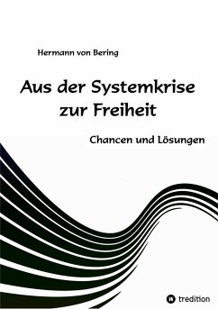 Aus der Systemkrise zur Freiheit (eBook, ePUB) - von Bering, Hermann