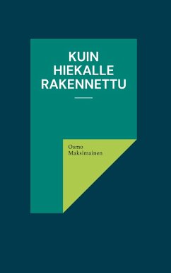 Kuin hiekalle rakennettu - Maksimainen, Osmo