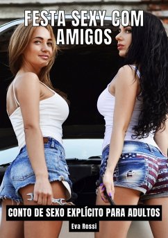 Festa Sexy com Amigos (eBook, ePUB) - Rossi, Eva