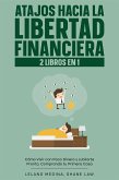 Atajos Hacia la Libertad Financiera (eBook, ePUB)