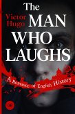 The Man Who Laughs: A Romance of English History (eBook, ePUB)