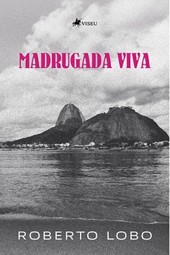 Madrugada Viva (eBook, ePUB) - Lobo, Roberto