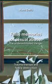 False memories of sexual abuse: the underestimated danger (eBook, ePUB)