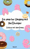 Ein smarter Umgang mit Heißhunger (eBook, ePUB)