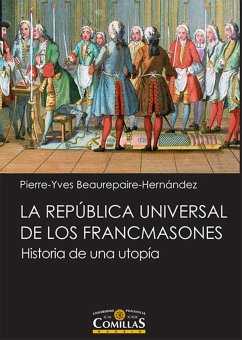 La República universal de los francmasones (eBook, ePUB) - Beaurepaire-Hernández, Pierre-Yves