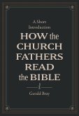 How the Church Fathers Read the Bible (eBook, ePUB)