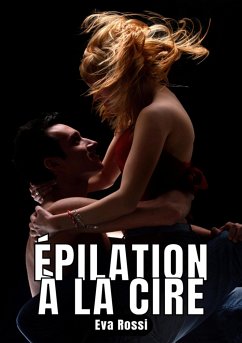 Épilation à la Cire (eBook, ePUB) - Rossi, Eva