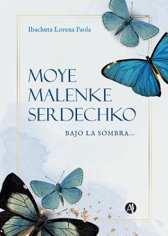 MOYE MALENKE SERDECHKO (eBook, ePUB) - Paola, Ibachuta Lorena