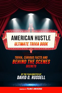 American Hustle - Ultimate Trivia Book: Trivia, Curious Facts And Behind The Scenes Secrets Of The Film Directed By David O. Russell (eBook, ePUB) - Universe, Filmic; Universe, Filmic