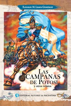 Las campanas de Potosí y otros relatos (eBook, ePUB) - Lemos González, Rodolfo Marco