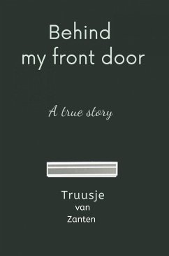 Behind my front door (eBook, ePUB) - van Zanten, Truusje