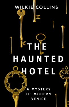 The Haunted Hotel: A Mystery of Modern Venice (eBook, ePUB) - Коллинз, Уилки