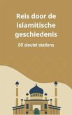 Reis door de islamitische geschiedenis (eBook, ePUB)