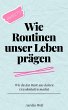 Wie Routinen unser Leben prägen... - Bild 1