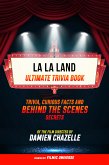 La La Land - Ultimate Trivia Book: Trivia, Curious Facts And Behind The Scenes Secrets Of The Film Directed By Damien Chazelle (eBook, ePUB)