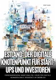 Estland: Der digitale Knotenpunkt für Start-ups und Investoren (eBook, ePUB)