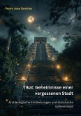 Tikal: Geheimnisse einer vergessenen Stadt (eBook, ePUB)