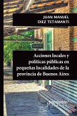 Acciones locales y políticas públicas en pequeñas localidades de la provincia de Buenos Aires (eBook, PDF)