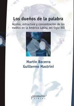 Los dueños de la palabra (eBook, PDF) - Becerra, Martín; Mastrini, Guillermo