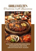 Grillwelten: Tradition trifft Innovation (eBook, ePUB)