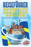 REISEFÜHRER Schweden - Eine unvergessliche Reise: Erkunden Sie alle Traumorte und Sehenswürdigkeiten und erleben Sie Kulinarisches, Action, Spaß, Entspannung uvm. - Der praxisnahe Reiseguide (eBook, ePUB)