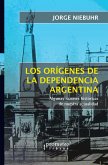 Orígenes de la dependencia argentina (eBook, PDF)