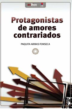 Protagonistas de amores contrariados (eBook, ePUB) - Armas Fonseca, Paquita