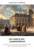 Die Familie des Sonnenkönigs (eBook, ePUB)