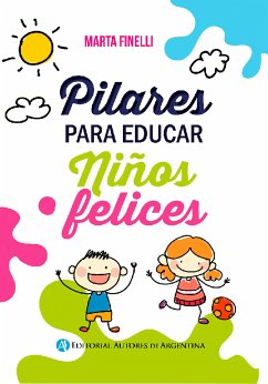 Pilares para educar niños felices (eBook, ePUB) - Finelli, Marta E.