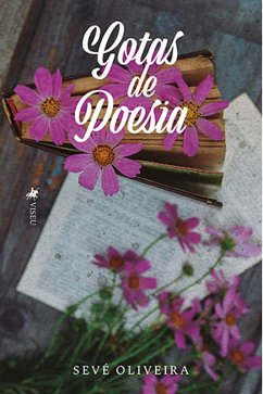 Gotas de Poesia (eBook, ePUB) - Oliveira, Sevé