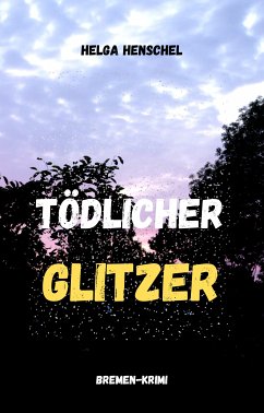 Tödlicher Glitzer (eBook, ePUB) - Henschel, Helga