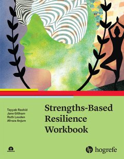 Strengths-Based Resilience Workbook (eBook, PDF) - Rashid, Tayyab; Gillham, Jane; Louden, Ruth; Anjum, Afroze