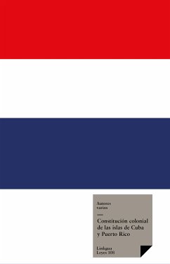 Constitución colonial de las islas de Cuba y Puerto Rico (eBook, ePUB) - Autores, Varios