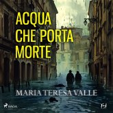 Acqua che porta morte. Genova, 1953. Due cadaveri per il Becchino (MP3-Download)