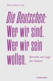 Die Deutschen. Wer wir sind. Wer wir sein wollen. (eBook, ePUB) Die Deutschen. Wer wir sind. Wer wir sein wollen. (eBook, ePUB)