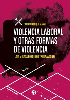 Violencia laboral y otras formas de violencia (eBook, ePUB) - Manzo, Carlos Enrique