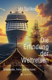 Die Erfindung der Weltreisen (eBook, ePUB)